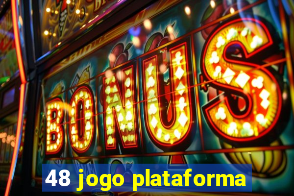 48 jogo plataforma