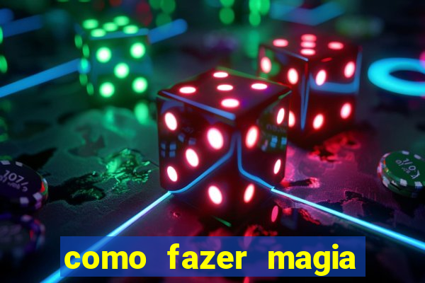 como fazer magia de fogo na vida real