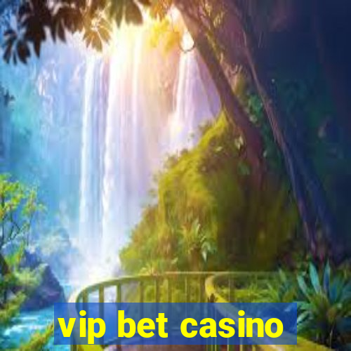 vip bet casino