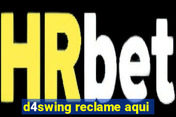 d4swing reclame aqui