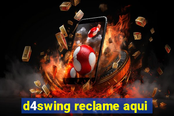 d4swing reclame aqui