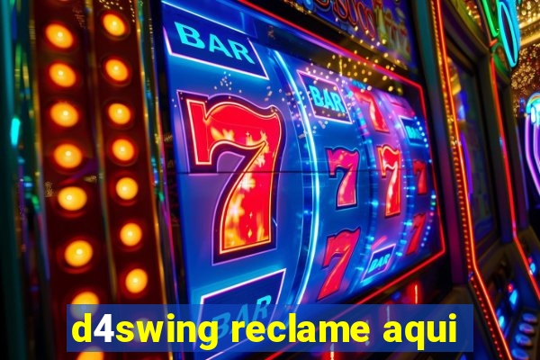 d4swing reclame aqui