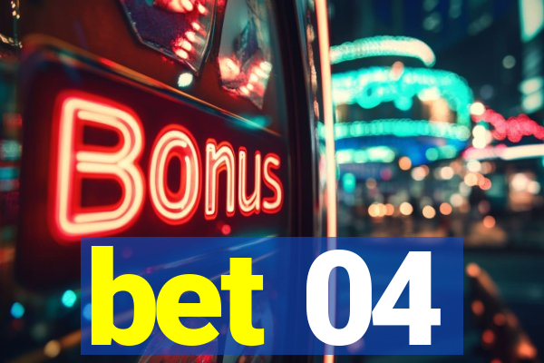 bet 04