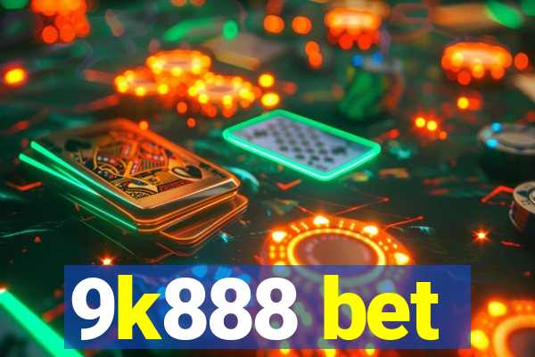 9k888 bet