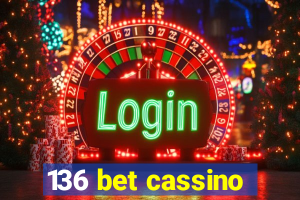 136 bet cassino