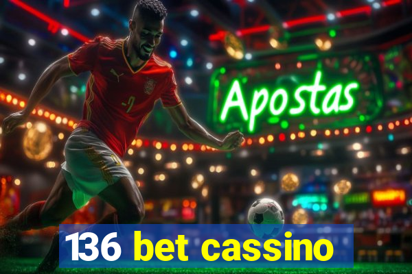 136 bet cassino