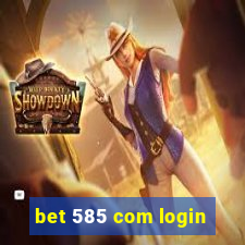 bet 585 com login