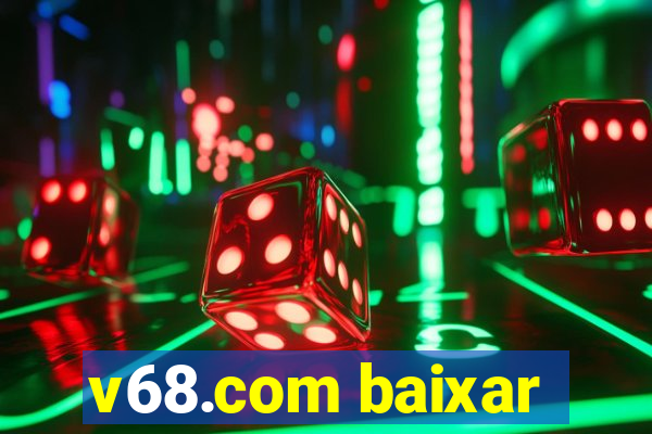 v68.com baixar