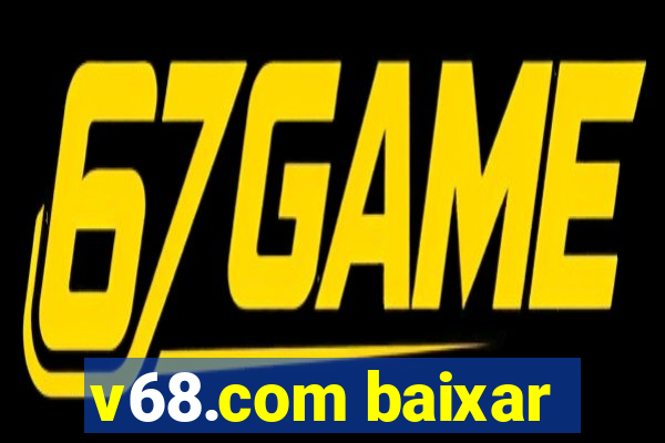 v68.com baixar