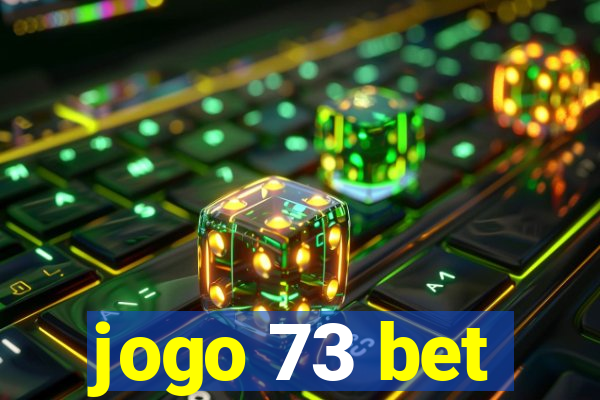 jogo 73 bet