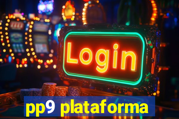 pp9 plataforma