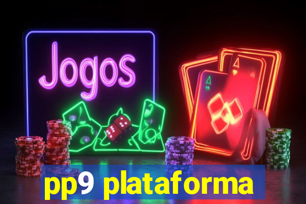 pp9 plataforma