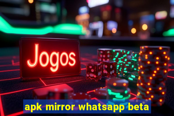 apk mirror whatsapp beta