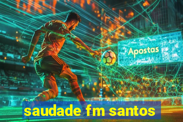 saudade fm santos