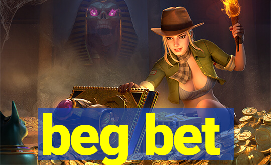 beg bet