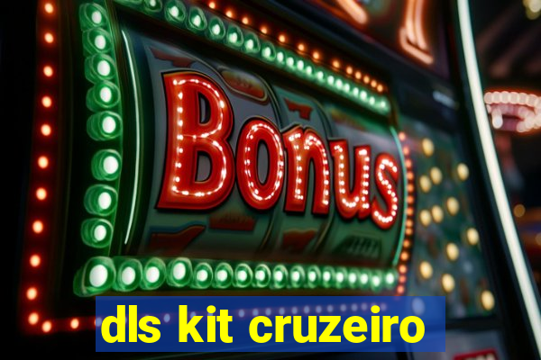 dls kit cruzeiro