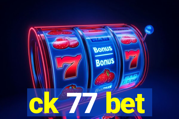 ck 77 bet