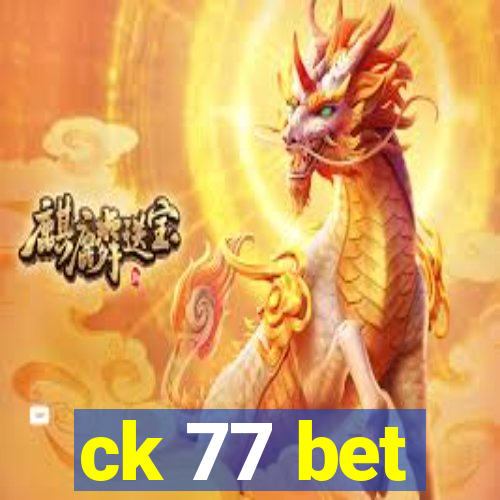 ck 77 bet