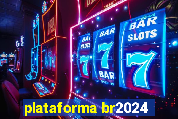 plataforma br2024