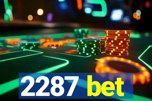 2287 bet