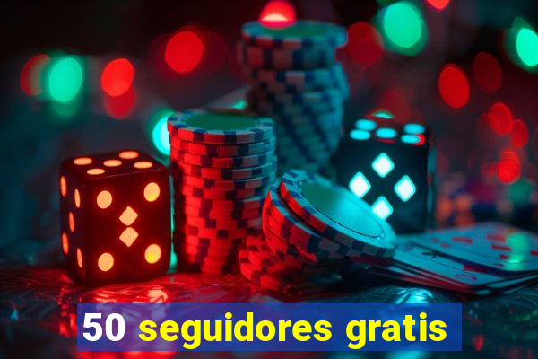 50 seguidores gratis