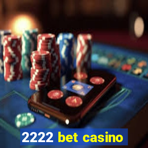 2222 bet casino