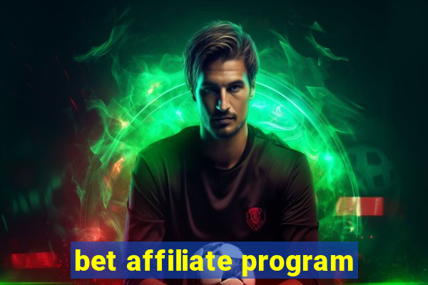 bet affiliate program