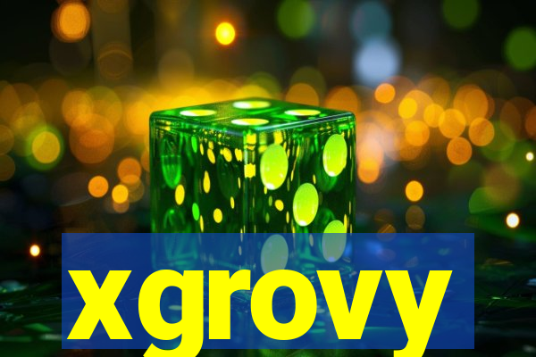 xgrovy