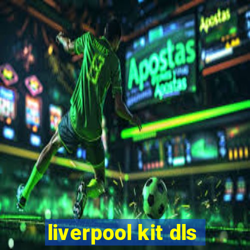 liverpool kit dls