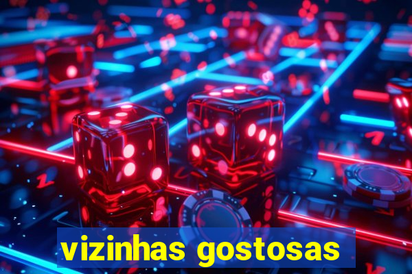 vizinhas gostosas