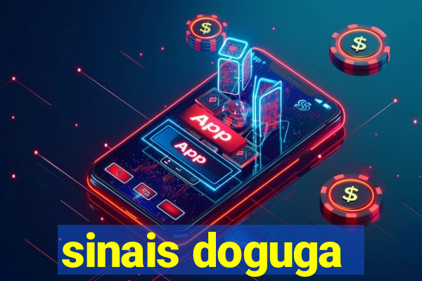 sinais doguga