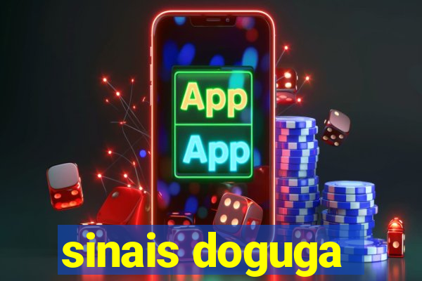 sinais doguga