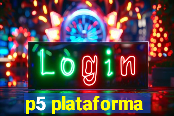 p5 plataforma