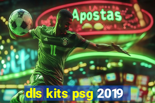 dls kits psg 2019