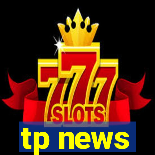 tp news