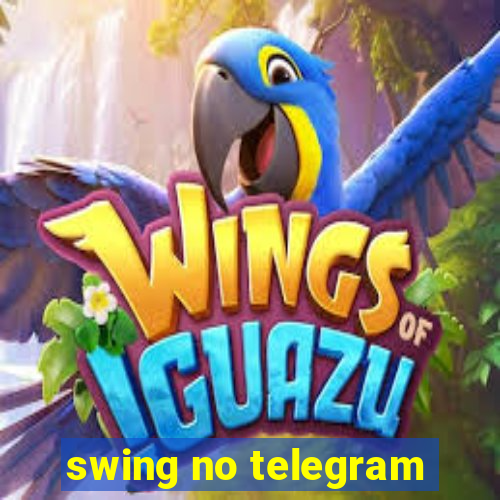 swing no telegram