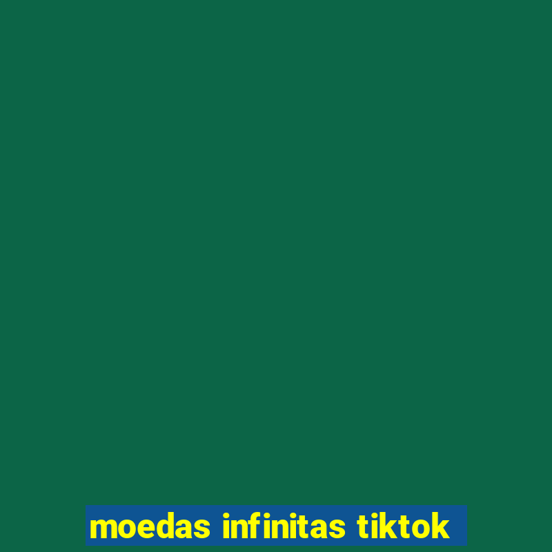 moedas infinitas tiktok