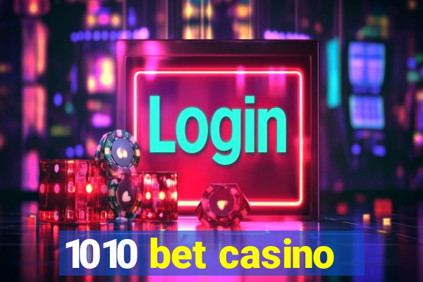 1010 bet casino