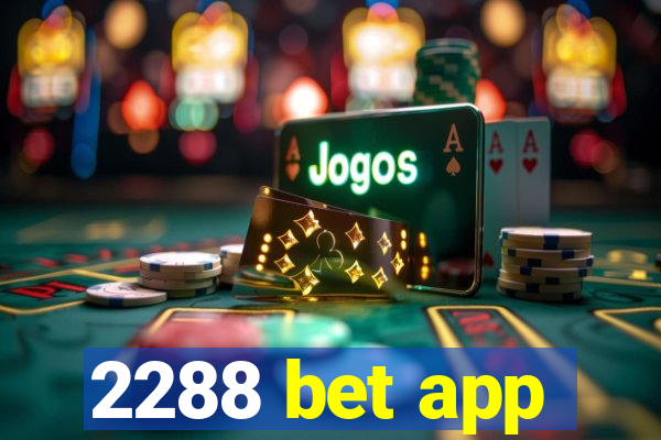 2288 bet app