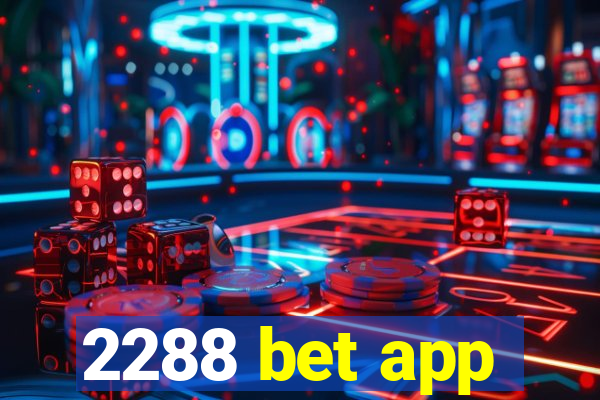 2288 bet app