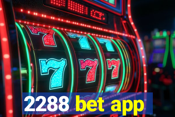 2288 bet app