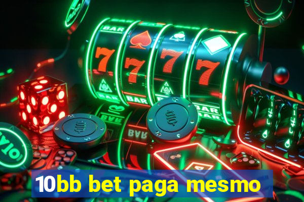 10bb bet paga mesmo