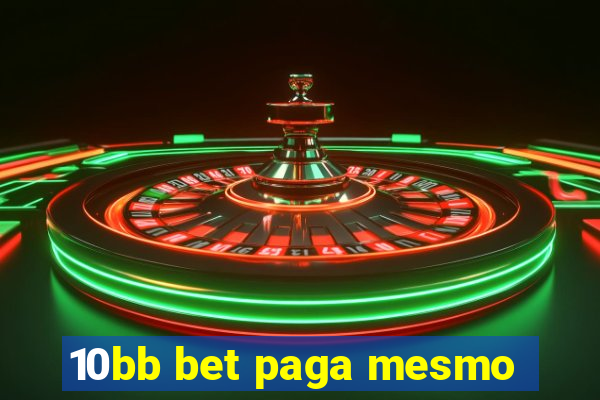 10bb bet paga mesmo