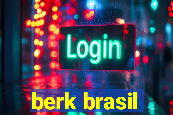 berk brasil