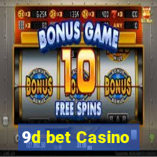 9d bet Casino