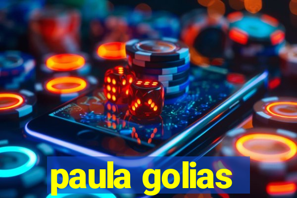 paula golias