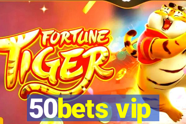 50bets vip