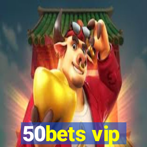 50bets vip