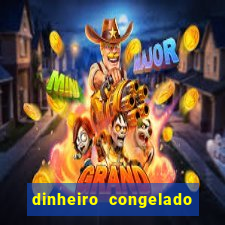 dinheiro congelado na plataforma de jogos