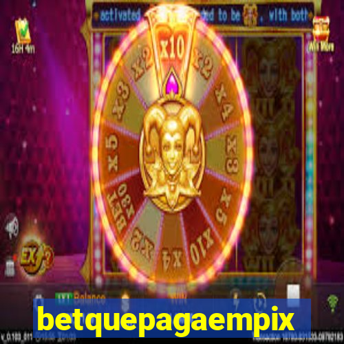 betquepagaempix